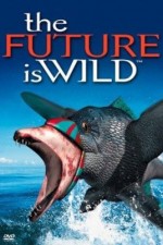 Watch The Future Is Wild Projectfreetv